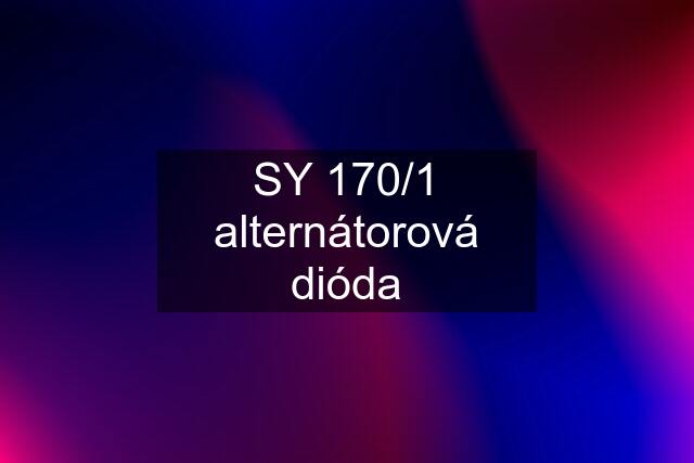 SY 170/1 alternátorová dióda