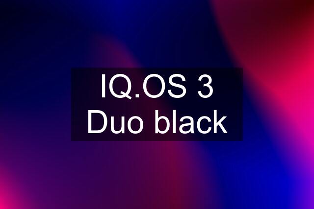 IQ.OS 3 Duo black