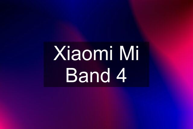 Xiaomi Mi Band 4