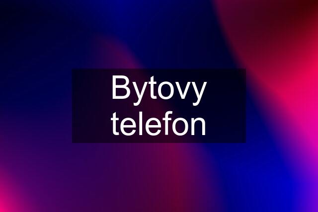 Bytovy telefon