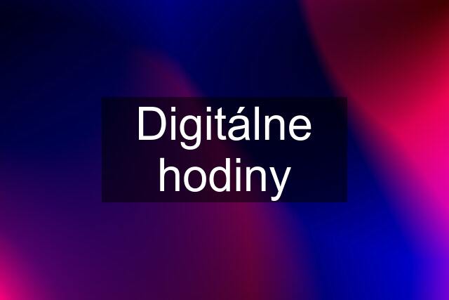 Digitálne hodiny