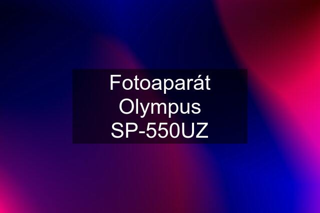 Fotoaparát Olympus SP-550UZ