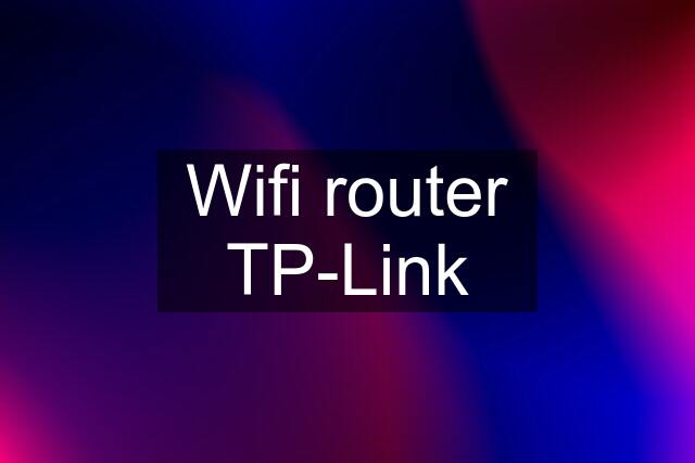 Wifi router TP-Link