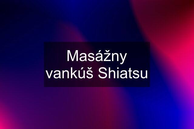 Masážny vankúš Shiatsu