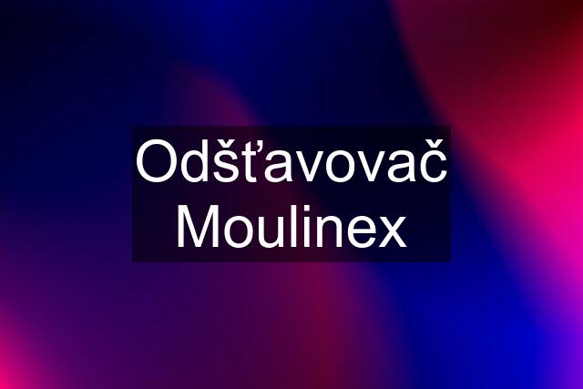 Odšťavovač Moulinex