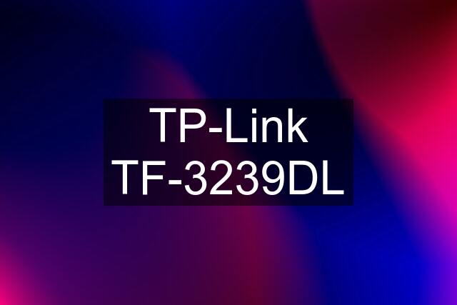 TP-Link TF-3239DL