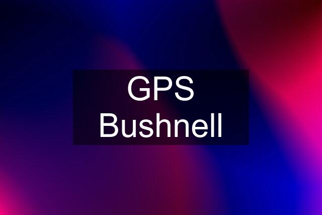 GPS Bushnell