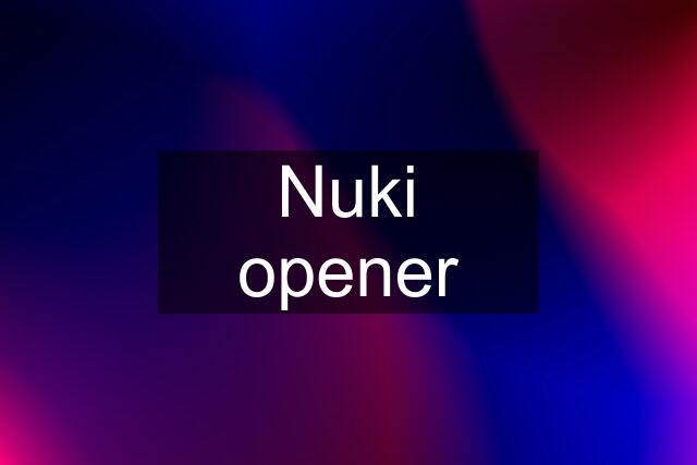 Nuki opener