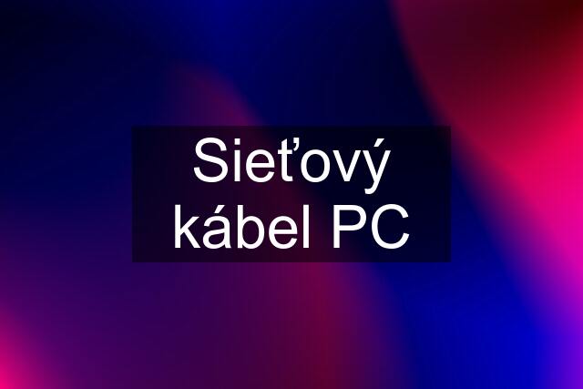 Sieťový kábel PC