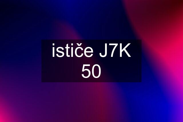 ističe J7K 50