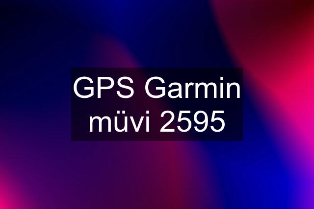 GPS Garmin müvi 2595