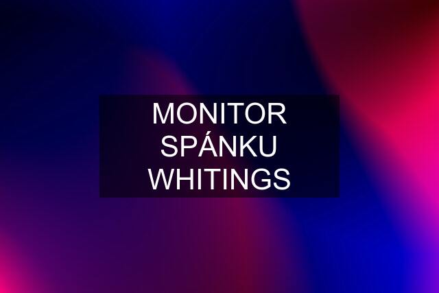 MONITOR SPÁNKU WHITINGS