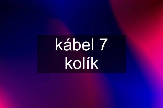 kábel 7 kolík