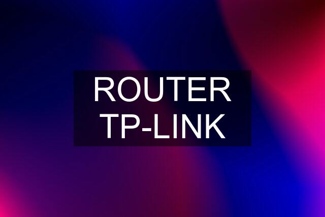 ROUTER TP-LINK