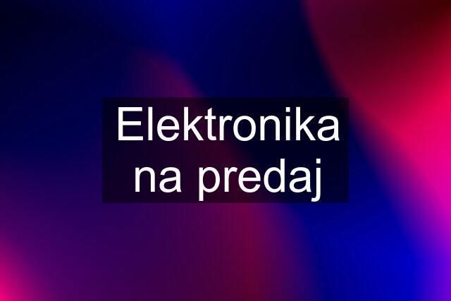 Elektronika na predaj