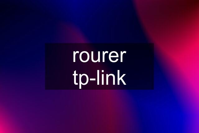 rourer tp-link