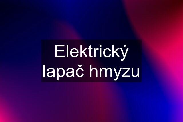 Elektrický lapač hmyzu