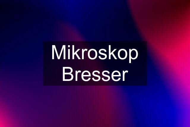 Mikroskop Bresser