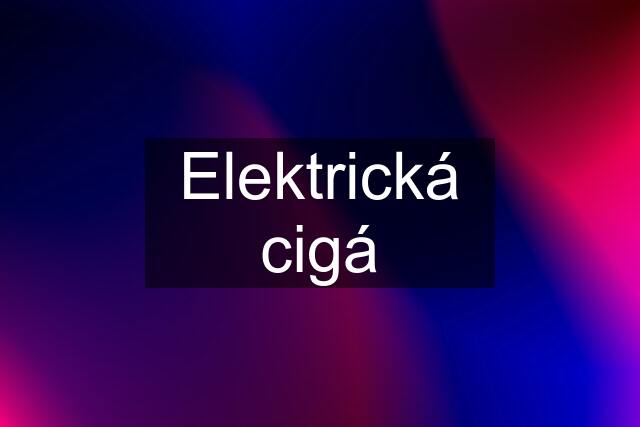 Elektrická cigá