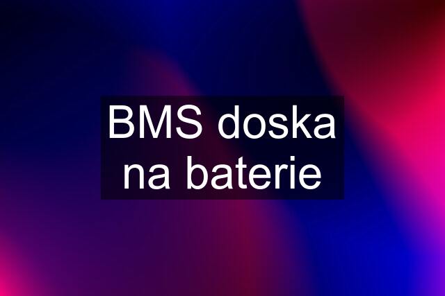 BMS doska na baterie