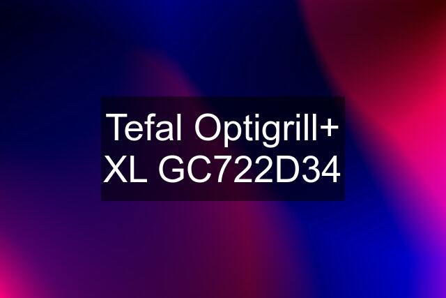 Tefal Optigrill+ XL GC722D34