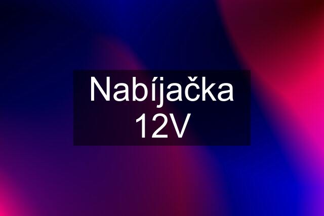 Nabíjačka 12V