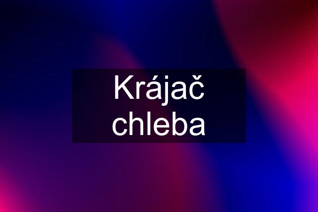 Krájač chleba