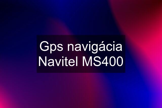 Gps navigácia Navitel MS400