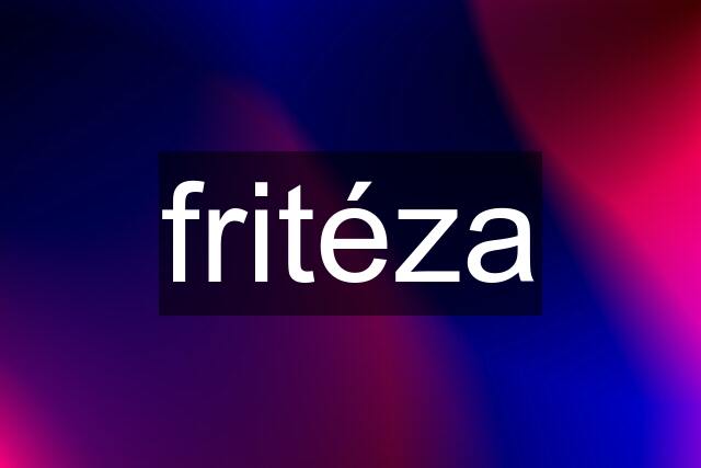 fritéza