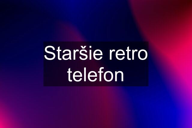 Staršie retro telefon