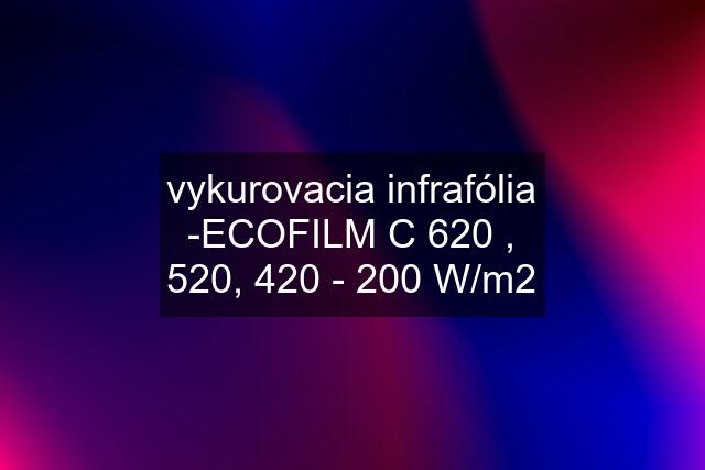 vykurovacia infrafólia -ECOFILM C 620 , 520, 420 - 200 W/m2