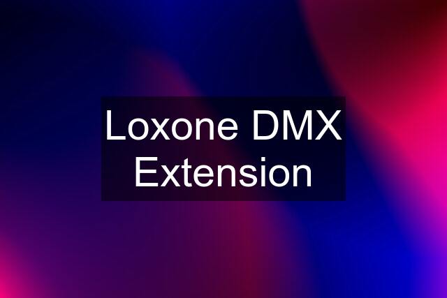 Loxone DMX Extension