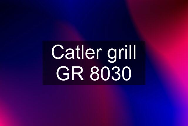 Catler grill GR 8030