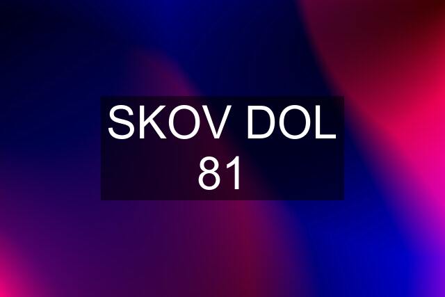 SKOV DOL 81