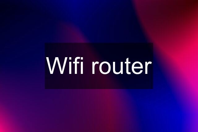 Wifi router