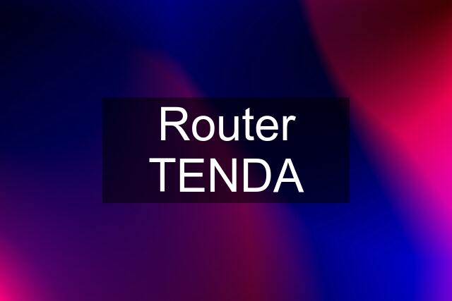 Router TENDA