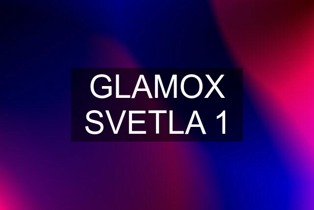 GLAMOX SVETLA 1