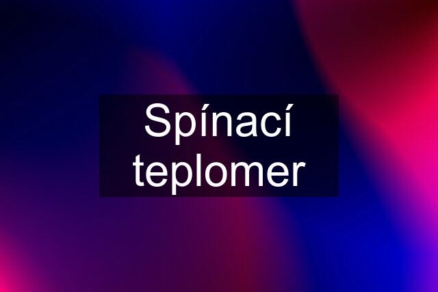 Spínací teplomer