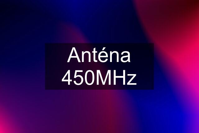 Anténa 450MHz