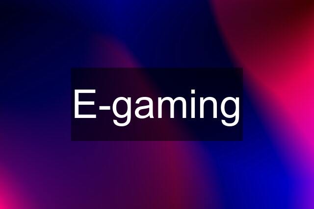 E-gaming