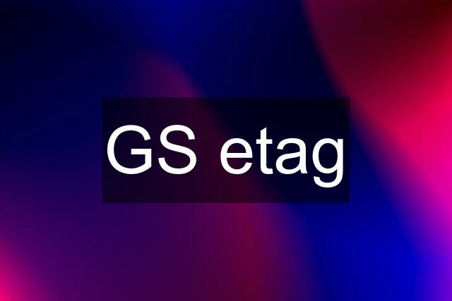 GS etag