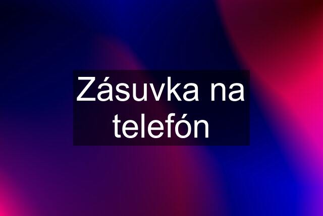 Zásuvka na telefón