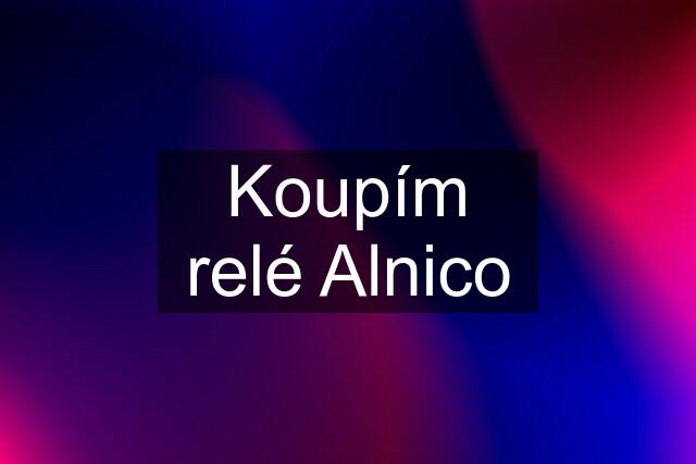 Koupím relé Alnico