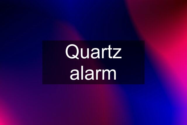 Quartz alarm