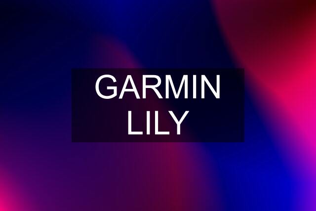 GARMIN LILY