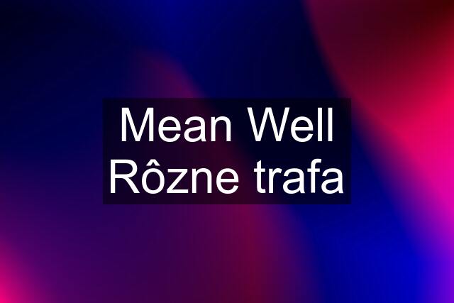 Mean Well Rôzne trafa