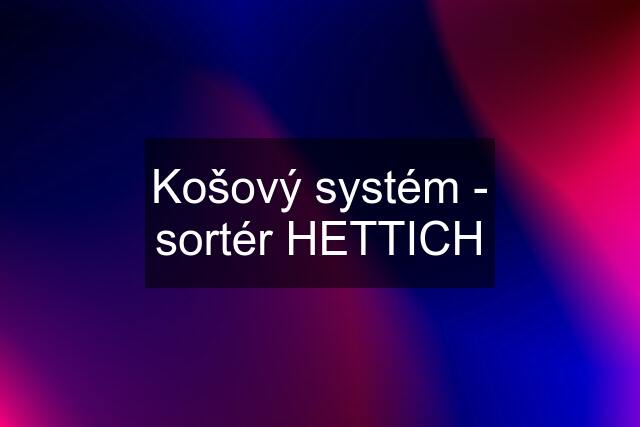 Košový systém - sortér HETTICH