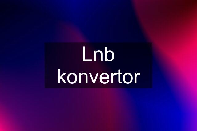 Lnb konvertor