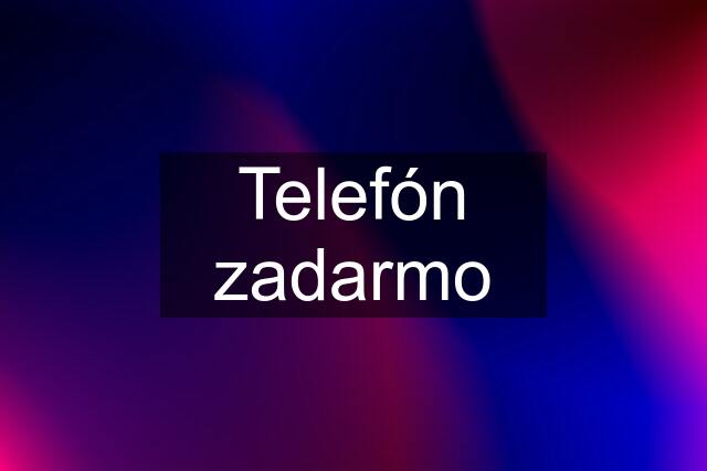 Telefón zadarmo