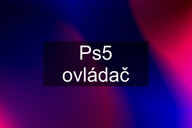 Ps5 ovládač